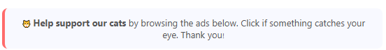A banner with the script: Help support our cats by browsing the ads below...